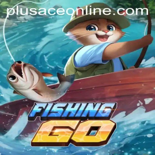 Exploring FishingGO: An Adventure with PlusAce