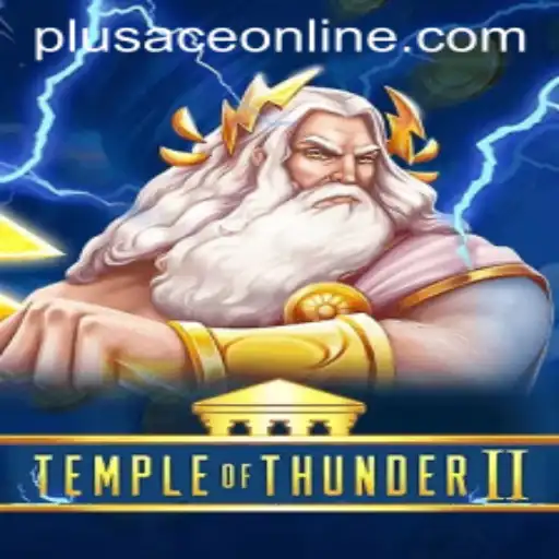 Unleashing the Power of TempleofThunderII: A Deep Dive into the Electrifying Adventure with PlusAce