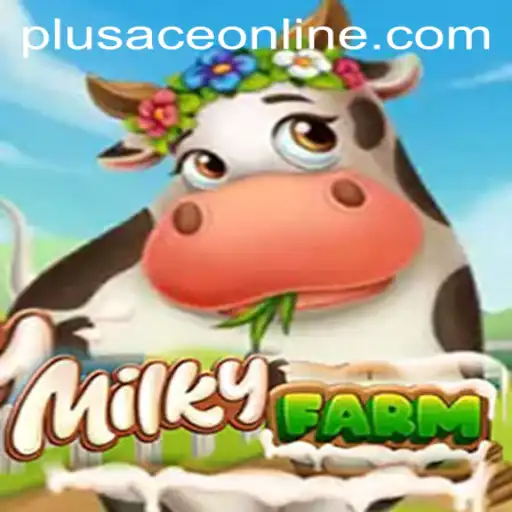 Exploring the Enchanting World of MilkyFarm: A PlusAce Adventure